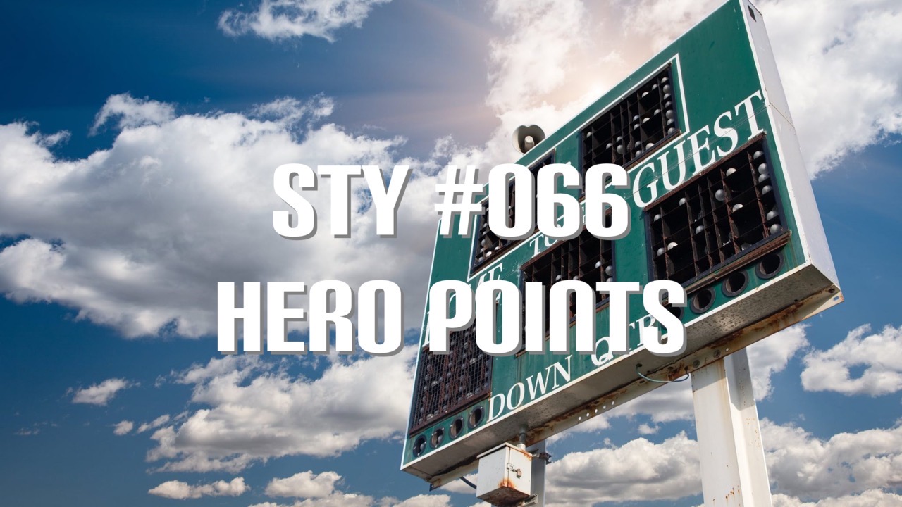 STY #066- Hero Points